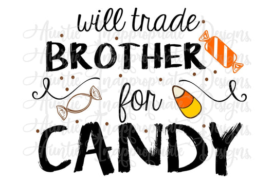 Will Trade Brother For Candy Halloween Digital Svg File