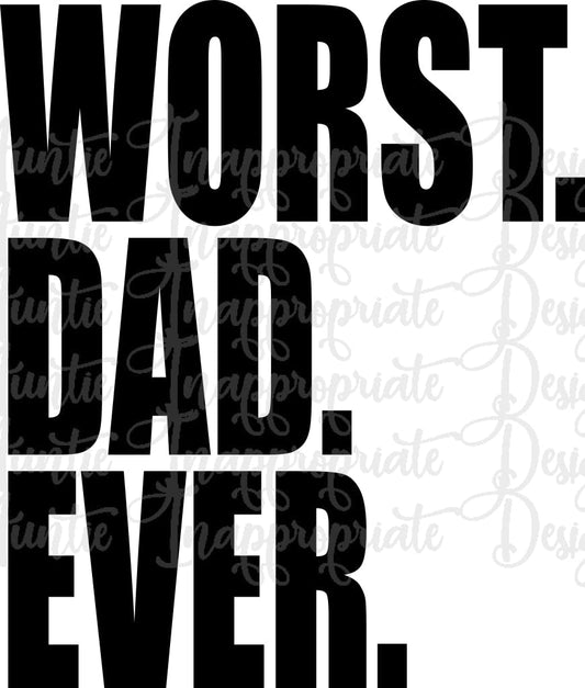 Worst Dad Ever Digital Svg File