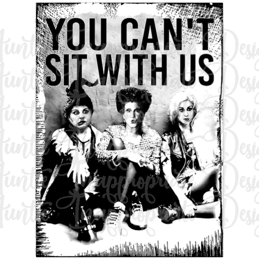 You Cant Sit With Us Sublimation File Png Printable Shirt Design Heat Transfer Htv Digital File
