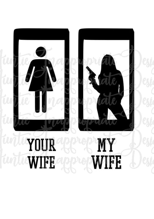 Your Wife My Shooter Digital Svg File