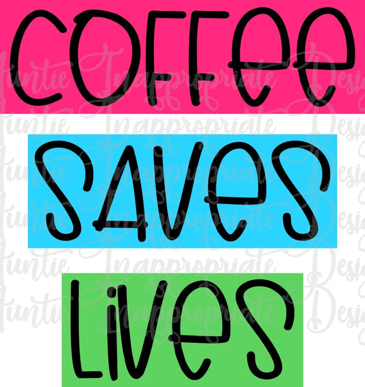 Coffee Saves Lives Digital Svg File