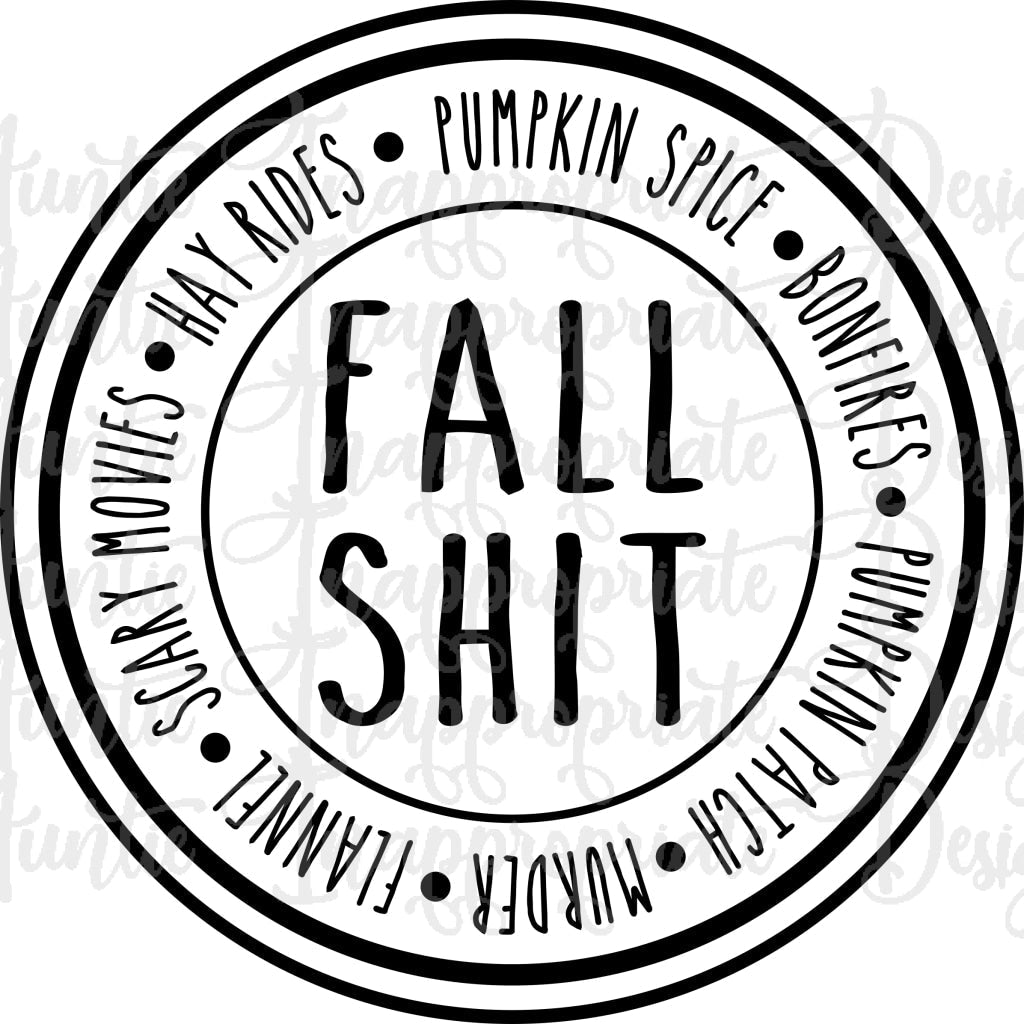 Fall Shit Digital Svg File