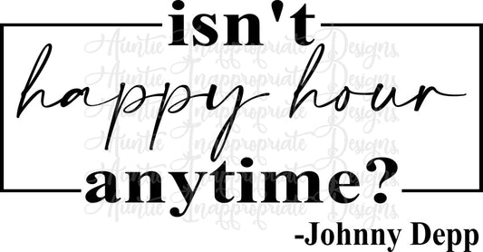 Isnt Happy Hour Anytime Johnny Depp Digital Svg File