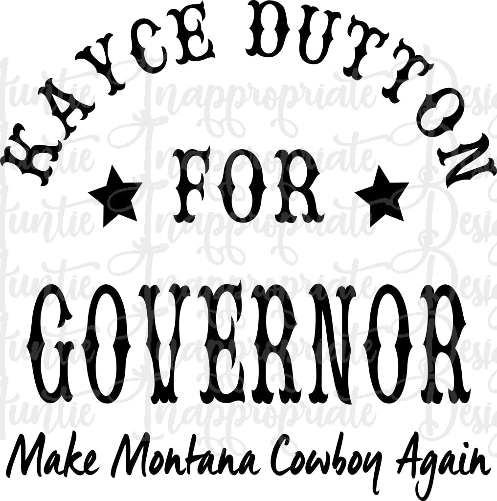 Kayce Dutton For Governor Yellowstone Digital Svg File