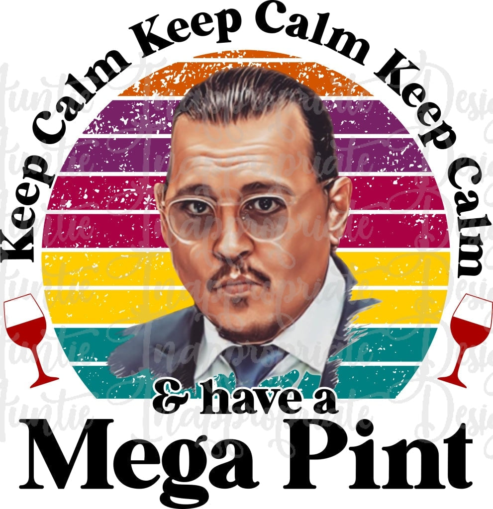 Keep Calm And Have A Mega Pint Sublimation File Png Printable Shirt Design Heat Transfer Htv Digital