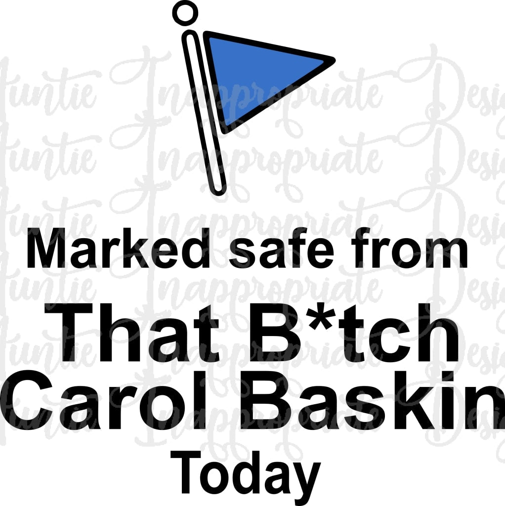 Marked Safe Carol Baskin Digital Svg File