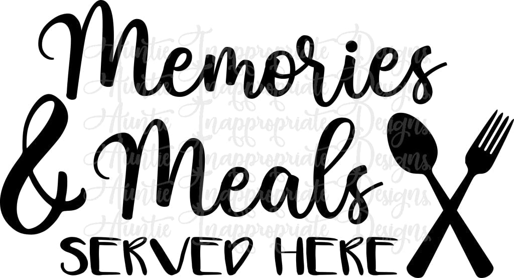 Memories & Meals Served Here Digital Svg File