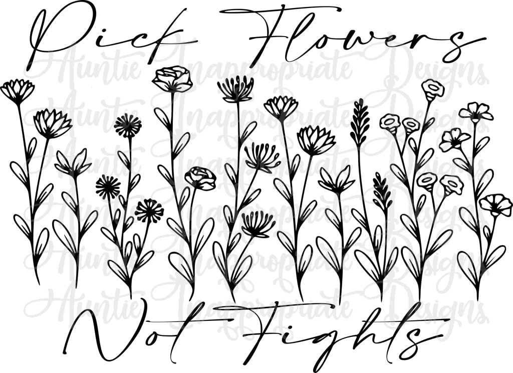 Pick Flowers Not Fights Digital Svg File