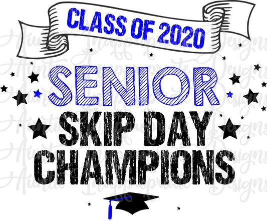 Senior Skip Day Chanmpions Digital Svg File