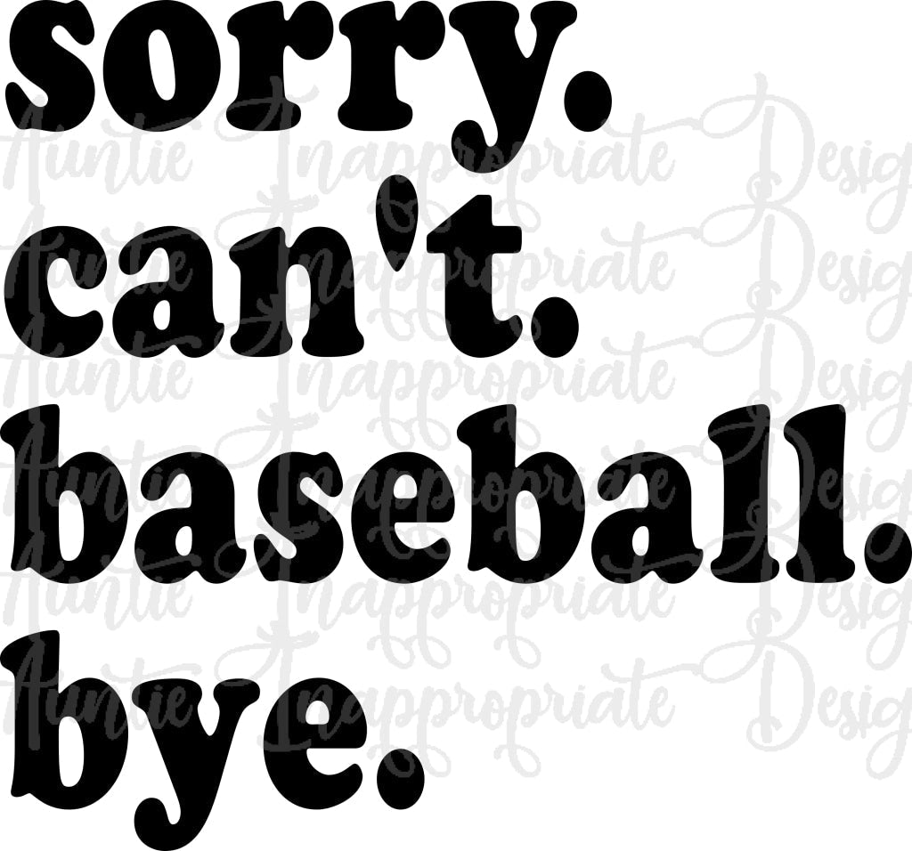 Sorry Cant Baseball Bye Digital Svg File