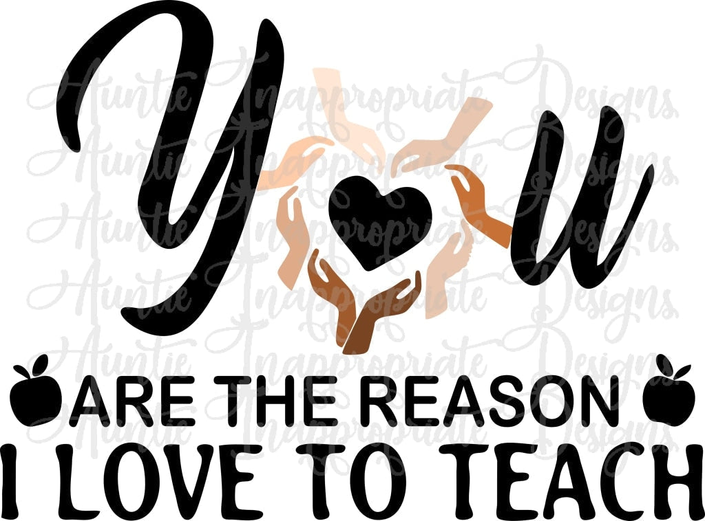 You Are The Reason I Teach Digital Svg File