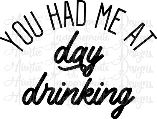 You Had Me At Day Drinking Digital Svg File